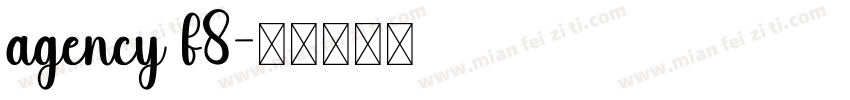 agency f8字体转换
